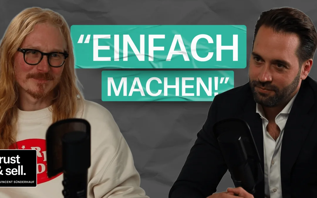 „Mut statt Perfektion“ – Kreativität, Mut und Sichtbarkeit: Floyd Arnold im Podcast Trust & Sell by Vincent Sünderhauf
